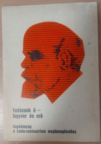 Tudsunk  - fegyver s er. Segdanyag a Lenin-centenrium megnneplsre