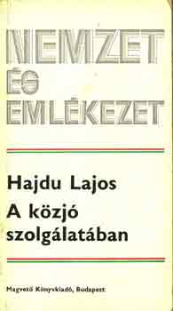 Hajdu Lajos - A kzj szolglatban (nemzet s emlkezet)