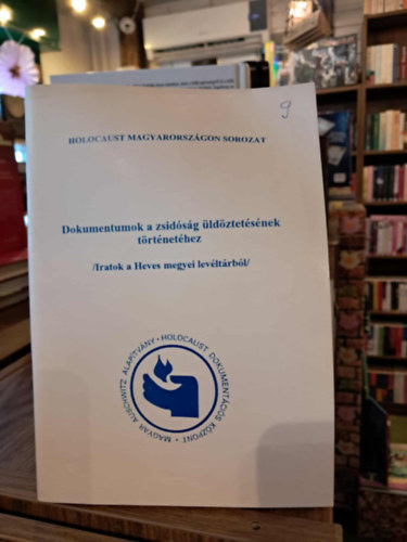 Dokumentumok a zsid�s�g �ld�ztet�s�nek t�rt�net�hez (Iratok a Heves megyei lev�lt�rb�l)