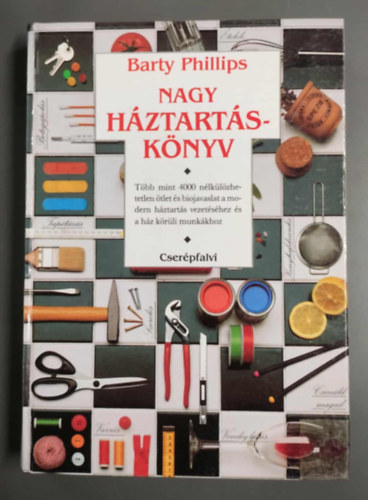 Nagy hztartsknyv - Tbb mint 4000 nlklzhetetlen tlet s biojavaslat a modern hztarts vezetshez s a hz krli munkkhoz