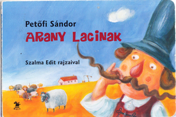 Arany Lacinak (Szalma Edit rajzaival)