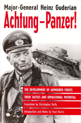 Achtung - Panzer! The Development of Tank Warfare