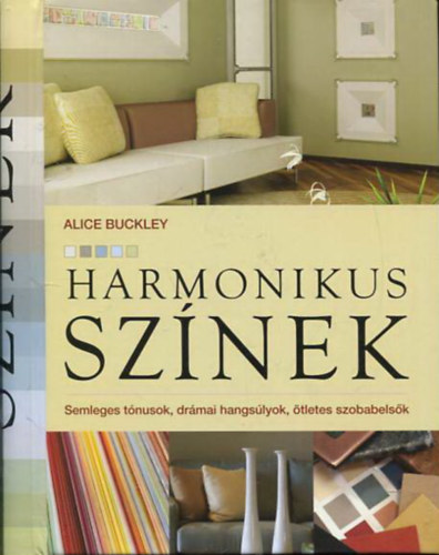 Alice Buckley - Harmonikus sznek - Semleges tnusok, drmai hangslyok, tletes szobabelsk