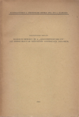 Krolyi Mihly s a "Szentptervri t" (az orosz-magyar szvetsg gondolata 1914-ben)