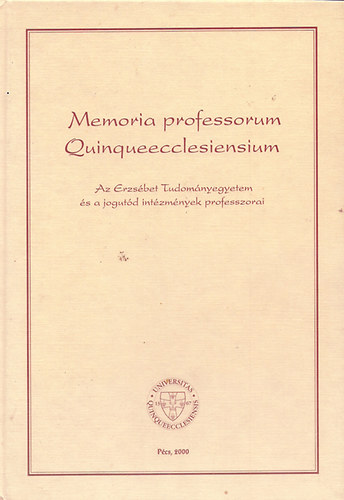 Memoria professorum Quinqueecclesiensium