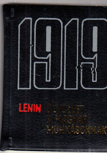 Lenin - �dv�zlet a magyar munk�soknak (minik�nyv)