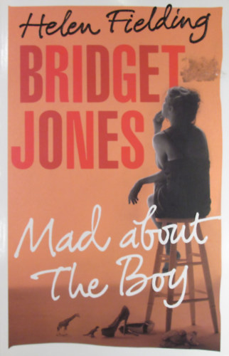 Helen Fielding - Bridget Jones: Mad About the Boy