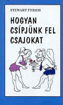 Hogyan cspjnk fel csajokat?