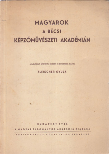 Magyarok a bcsi Kpzmvszeti Akadmin (dediklt)
