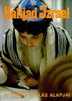Halljad Izrael!-A zsid� vall�s alapjai