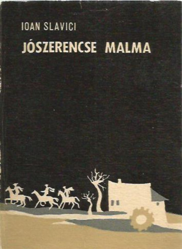 Ioan Slavici - Jszerencse malma