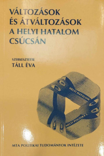 V�ltoz�sok �s �tv�ltoz�sok a helyi hatalom cs�cs�n