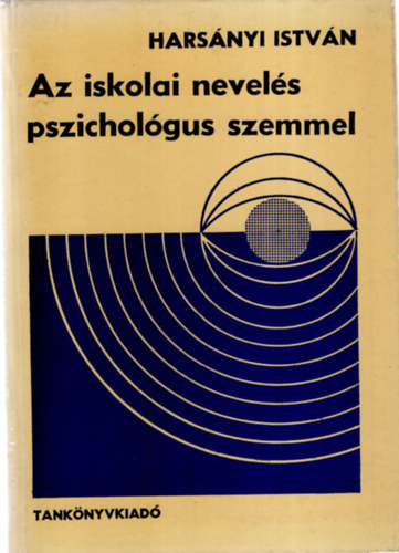 Az iskolai nevel�s pszichol�gus szemmel