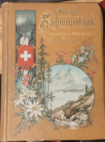 Durchs Schweizerland - Sommerfahrten in Gebirg und Thal (Svjcon keresztl. Nyri trk hegyekben s vlgyekben)