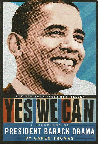 Garen Thomas - Yes We Can: A Biography of President Barack Obama