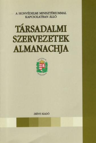 A Honvdelmi Minisztriummal kapcsolatban ll trsadalmi szervezetek almanachja