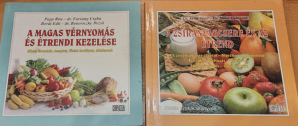 Papp Rita, Dr. Farsang Csaba, Bordi Edit, Benesczky Dezs, Dr. Jvor Tibor, Dr. Moser Gyrgyn - 2 db Dits szakcsknyvek: A magas vrnyoms s trendi kezelse + A zsranyagcsere s az trend