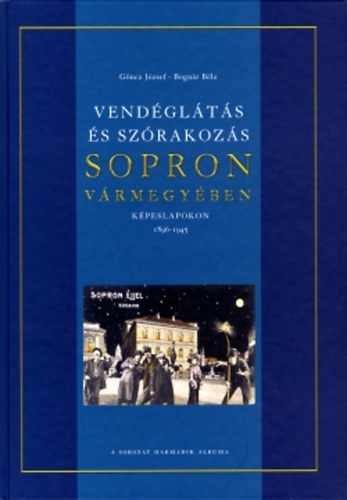 Vend�gl�t�s �s sz�rakoz�s Sopron v�rmegy�ben k�peslapokon