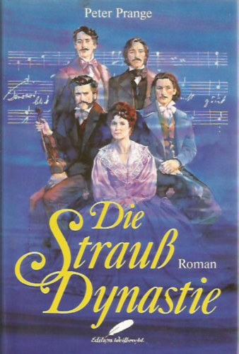 Peter Prange - Die Strauß Dynastie (Edition Weitbrecht)