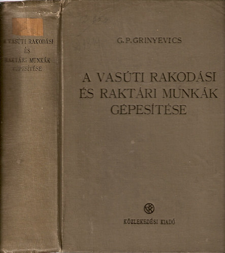 A vas�ti rakod�si �s rakt�ri munk�k g�pes�t�se