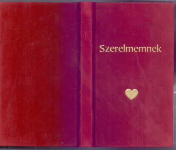 Összeállította Borbíró Zsóka - Szerelmemnek