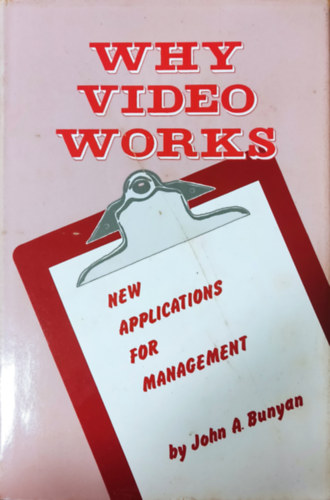 Why Video Works - New Applications for Management