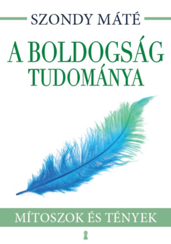 A boldogsg tudomnya - Fejezetek a pozitv pszicholgibl