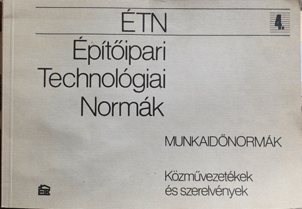 �p�t�ipari Technol�giai Norm�k - Munkaid�norm�k 4. - K�zm�vezet�kek �s szerelv�nyek