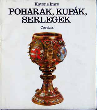 Poharak,kupk,serlegek