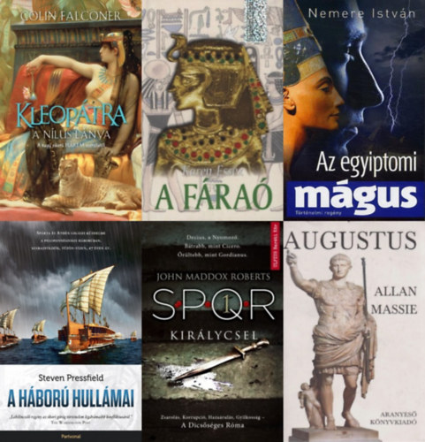 6 db �kori t�rt�nelmi reg�ny: Kleop�tra - A N�lus l�nya + A f�ra� + Az egyiptomi m�gus + A h�bor� hull�mai + Kir�lycsel - SPQR 1. + Augustus