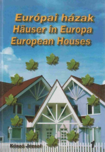 Eurpai hzak 1. HUSER IN EUROPA EUROPEAN HOUSES - Magyar  Angol  Nmet