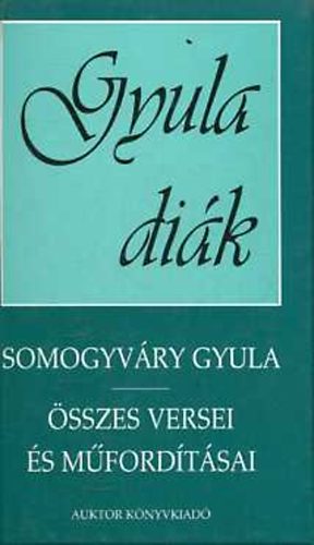 Gyula dik (Somogyvri Gyula sszes versei s mfordtsai)