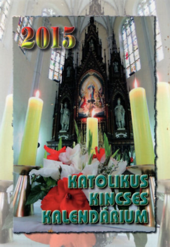 Katolikus Kincses Kalendrium 2015