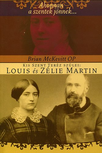 Kis Szent Terz szlei: Louis s Zlie Martin