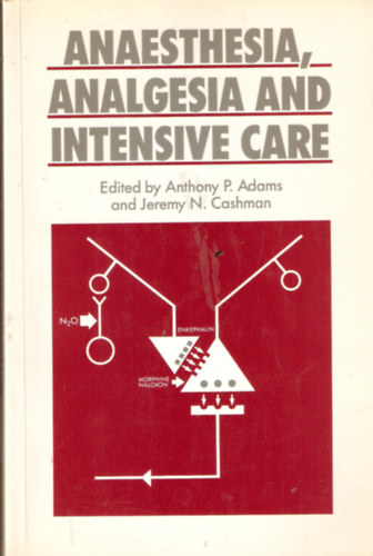 Anthony Adams (Edit.) - Anaesthesia, Analgesia and Intensive Care