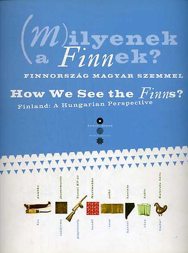 (M)ilyenek a Finnek? - Finnorszg magyar szemmel