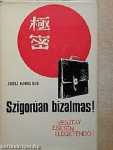 Szigor�an bizalmas (Vesz�ly eset�n el�getend�)