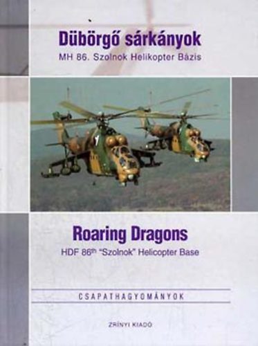 D�b�rg� s�rk�nyok - MH 86. Szolnok Helikopter B�zis / Roaring Dragons
