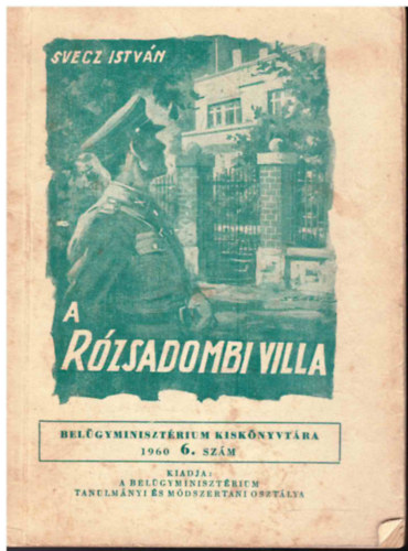 A rzsadombi villa (Belgyminisztrium kisknyvtra 1960/6. szm)