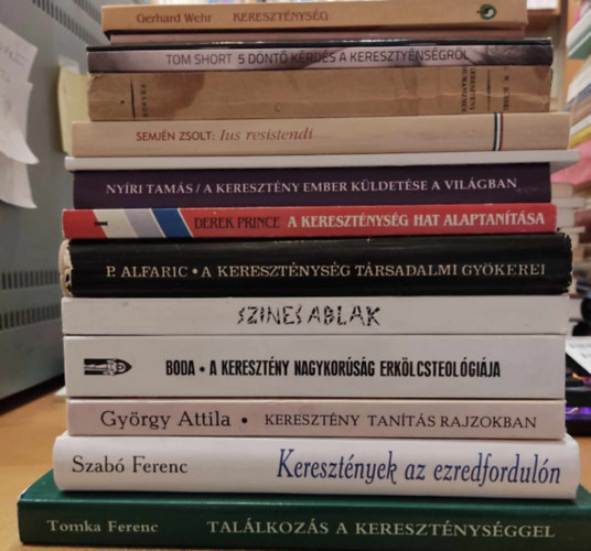 15 db Keresztnysg: Keresztnysg (Vilgvallsok); A keresztnysg a vilgtrtnelemben; Keresztnysg: pium vagy igazsg; 5 dnt krds a keresztnysgrl; Keresztny humanizmus;