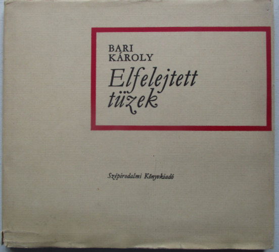 Elfelejtett t�zek