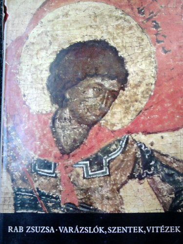 Var�zsl�k,szentek,vit�zek
