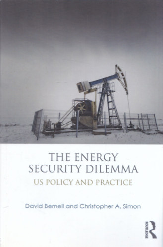 The Energy Security Dilemma (Us Policy and Practice)