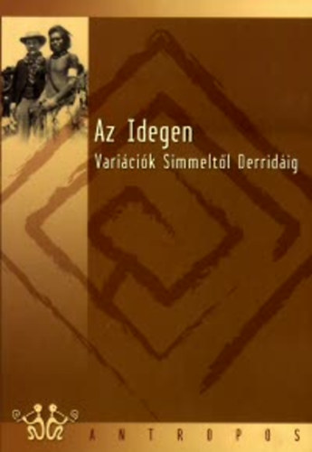 Az Idegen - Varicik Simmeltl Derridig