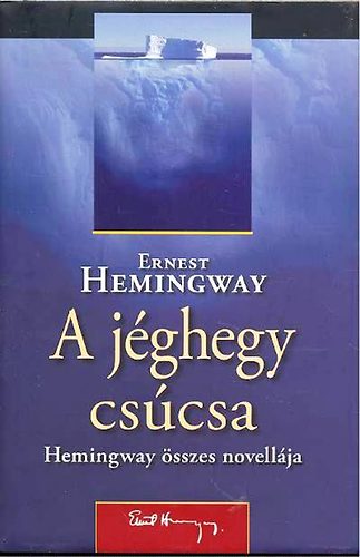 A jghegy cscsa - Hemingway sszes novellja