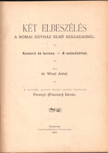 K�t elbesz�l�s a r�mai egyh�z els� sz�zadaib�l (Koszor� �s korona - A sz�m�z�ttek)