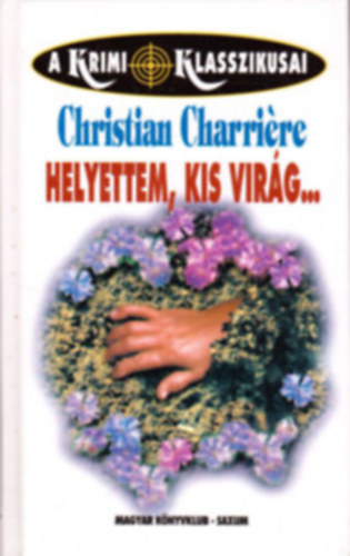Christian Charriére - Helyettem kis virág...