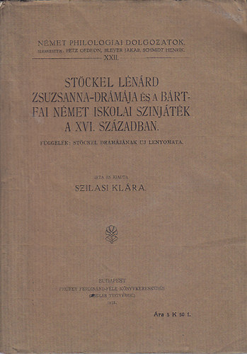 Szilasi Klára - Stöckel Lénárd Zsuzsanna-drámája és a bártfai német iskolai színjáték