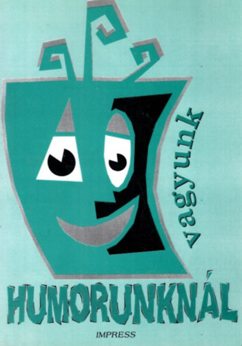 Humorunknl vagyunk - Klnfle irodalmi vidmsgok