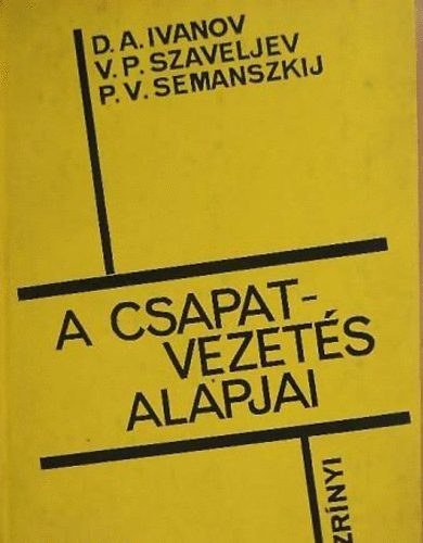 Ivanov; Szaveljev  Semanszkij - A csapatvezet�s alapjai